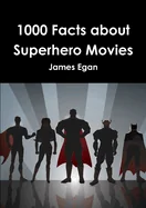 1000 Facts about Superhero Movies — Graphic Novels