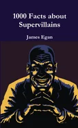 1000 Facts about Supervillains Vol. 1 — Graphic Novels