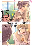 15 Minutes Before We Really Date, Vol. 1 — Manga