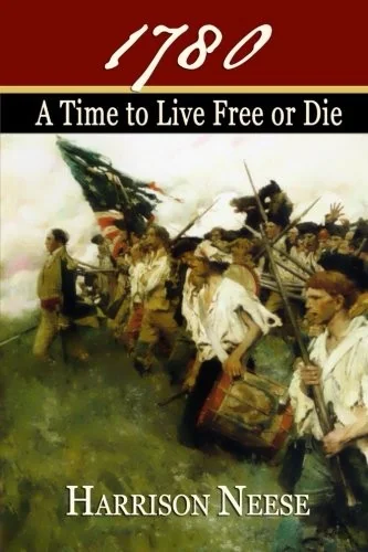 1780, A Time to Live Free or Die