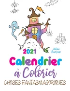 2021 Calendrier a colorier choses fantasmagoriques (edition francaise)