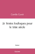 21 Textes loufoques pour le XXIe siecle