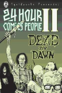 24 Hour Comics People II: Dead By Dawn — Anthologies