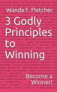 3 Godly Principles to Winning: Become a Winner