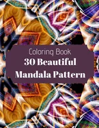 30 Beautiful Mandala Pattern: Fun, easy and relaxing coloring book