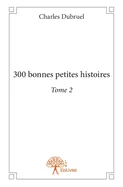 300 bonnes petites histoires - Tome 2 — Graphic Novels