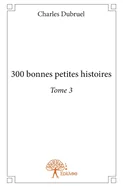 300 bonnes petites histoires - Tome 3