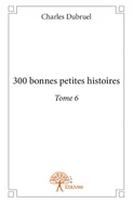 300 bonnes petites histoires - Tome 6