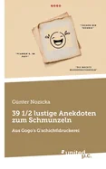 39 1/2 lustige Anekdoten zum Schmunzeln: Aus Gogo's G'schichtldruckerei — Graphic Novels