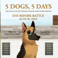 5 Dogs, 5 Days - The Battle of Gettysburg Told by Some Furry Friends: Day Before Battle (June 30, 1863)