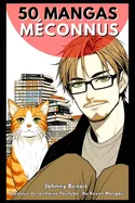 50 mangas meconnus: Deconstruire les prejuges sur la BD japonaise — Graphic Novels