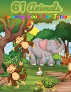 61 Animals coloring book for Junior: Little Kids, Preschool and Kindergarten, A Coloring Book Featuring 61 Incredibly Cute and Lovable Baby Animals fr — Graphic Novels