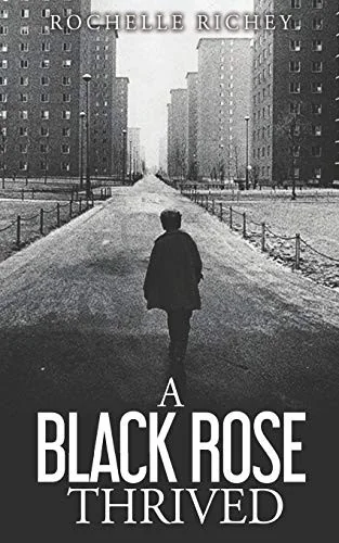 A Black Rose Thrived: A personal memoir reflecting the conquest of overcoming sexual and physical abuse, drug addictions, infidelity, rejection and self