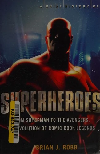 A Brief History of Superheroes
