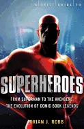A Brief History of Superheroes