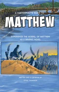 A Cartoonist's Guide to the Gospel of Matthew: A 30-page, full-color Graphic Novel