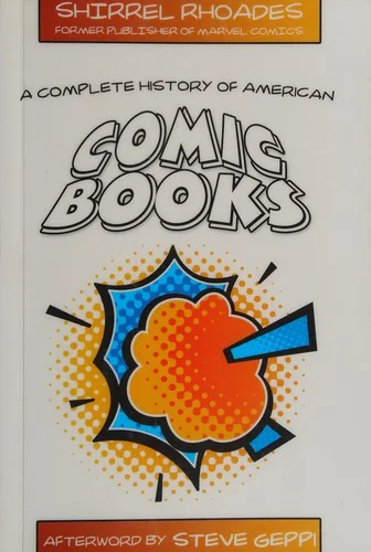 A Complete History of American Comic Books: Afterword by Steve Geppi
