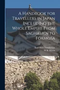 A Handbook for Travellers in Japan Including the Whole Empire From Saghalien to Formosa — Graphic Novels