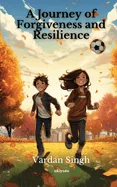 A Journey of Forgiveness and Resilience