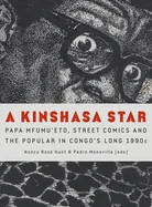 A Kinshasa Star: Papa Mfumu'eto, Street Comics and the Popular in Congo's Long 1990s