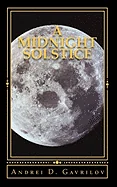 A Midnight Solstice: The fate of the world rests in one person's hands, and that one person is against all odds.