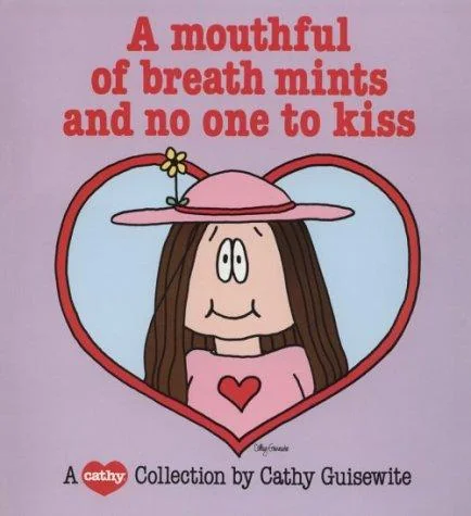 A Mouthful of Breath Mints and No One to Kiss (Original)