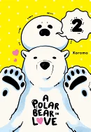 A Polar Bear in Love, Vol. 2 — Manga