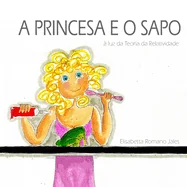 A Princesa E O Sapo: a luz da Teoria da Relatividade
