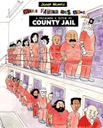 A Prisoner's Guide to County Jail: While Father Was Away