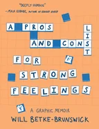 A Pros and Cons List for Strong Feelings: A Graphic Memoir — Biography Memoir