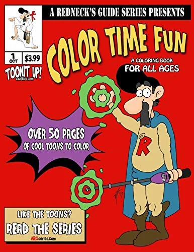 A Redneck's Guide Presents: Color Time Fun: A Coloring Book For All Ages
