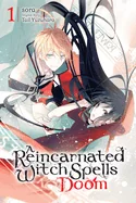 A Reincarnated Witch Spells Doom, Vol. 1 — Isekai