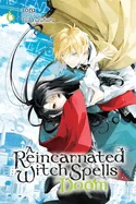 A Reincarnated Witch Spells Doom, Vol. 6: Volume 6