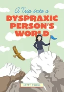 A Trip Into a Dyspraxic Person's World