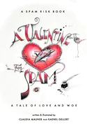 A Valentine for Spam: A Tale of Love and Woe