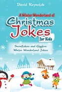 A Winter Wonderland of Christmas Jokes for Kids: Snowflakes and Giggles: Winter Wonderland Jokes — Humor Comics