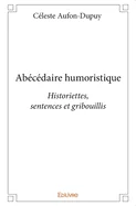 Abecedaire humoristique: Historiettes, sentences et gribouillis