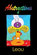 Abstractions 6: The Visionary Art of Leou