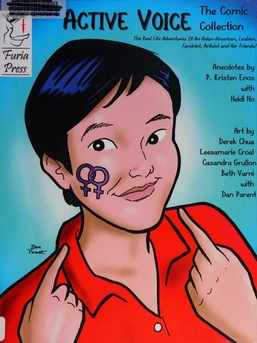 Active Voice The Comic Collection: The Real Life Adventures Of An Asian-American, Lesbian, Feminist, Activist And Her Friends!