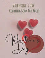 Adult Coloring Book: Valentine's Day Coloring Book For Adult: By Garden House (I LOVE U, Heart Collection) With White Paper 8.5"x11" Inches — Graphic Novels