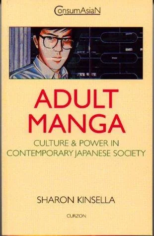 Adult Manga: Culture and Power in Contemporary Japanese Society — Manga