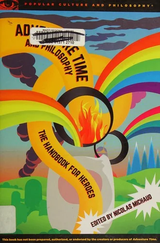 Adventure Time and Philosophy: The Handbook for Heroes