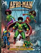 Afro-Man and The Protectors: Artificial Armageddon