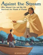Against the Stream: How Manuel Lisa and Big Elk Survived the Floods of Change — Graphic Novels