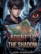 Agent 17: The Shadow: An Action-Packed Graphic Novel of Espionage and Mystery