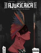 Ajuricaba: The Last King of the Amazon — Graphic Novels