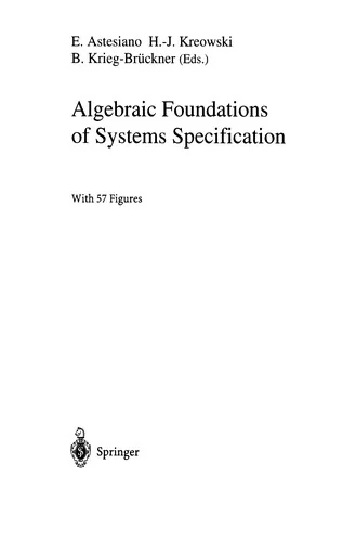 Algebraic Foundations of Systems Specification (Softcover Reprint of the Original 1st 1999)