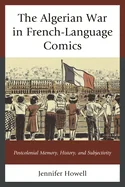 Algerian War in French-Language Comics: Postcolonial Memory, History, and Subjectivity