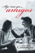 Algo Mas Que Amigos: Enamoramiento a su pesar