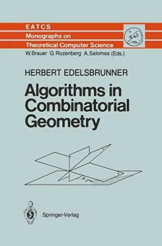 Algorithms in Combinatorial Geometry (Softcover Reprint of the Original 1st 1987)